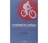 Le pouvoir de la pédale: Comment le vélo transforme nos sociétés cabossées
