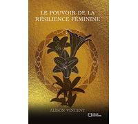 Le pouvoir de la résilience féminine