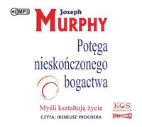Le pouvoir de la richesse infinie Les pensées façonnent la vie - Joseph Murphy (Hörbuch auf Polnisch)