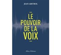 Le pouvoir de la voix Jean Abitbol (Auteur)