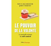 Le pouvoir de la volonté Jean-François Bonnefon (Préface), Roy F. Baumeister (Auteur), John Tierney (Auteur), Margaret Rigaud (Traduction)