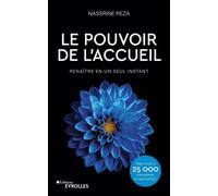 Le Pouvoir de l'Accueil – Renaître en un seul instant – Groupe Eyrolles