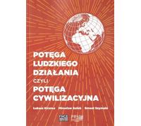 Le pouvoir de l'action humaine ou le pouvoir de la civilisation (Buch auf Polnisch)
