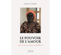 Le pouvoir de l'amour: Le récit fascinant de la vie de Narole