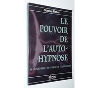 Le pouvoir de l'auto-hypnose