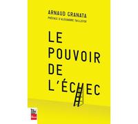 Le pouvoir de l'echec - Arnaud Granata - La Presse - broché - Guide