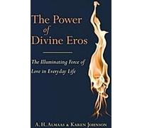 Le pouvoir de l'éros divin : La force d'illumination de l'amour dans la vie de tous les jours