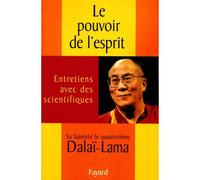 Le Pouvoir de l'esprit Entretiens avec des scientifiques - Consciousness at the Crossroads Conversations with the Dalai-lama on Brain Science and Buddhism - Dalaï-Lama XIV - Fayard - broché - Essai
