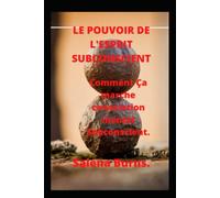 LE POUVOIR DE L'ESPRIT SUBCONSCIENT: Comment Ça marche consolation mental Subconscient.