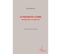 Le pouvoir de l'ethnie – Introduction à l'ethnocratie – L'Harmattan
