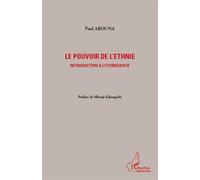 Le pouvoir de l'ethnie – Introduction à l'ethnocratie – L'Harmattan