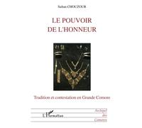 Le pouvoir de l'honneur: Tradition et contestation en Grande Comores