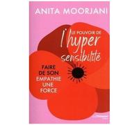 Le Pouvoir De L'hypersensibilité - Faire De Son Empathie Une Force