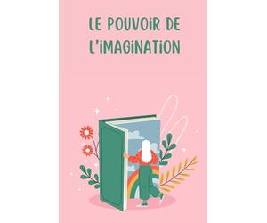 Le pouvoir de l'imagination: cahier de texte et dessin A5 6x9 pouces 100 pages idéal pour illustrer des chansons et des poèmes / poésies