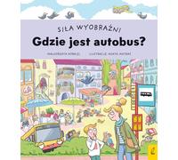 Le pouvoir de l'imagination Où est le bus ? Ma³gorzata Korbiel (Buch auf Polnisch)