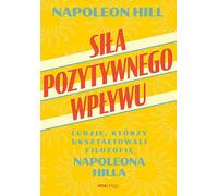 Le pouvoir de l'influence positive. Napoleon Hill (Buch auf Polnisch)