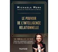 Le pouvoir de l'intelligence relationnelle Michaela Merk (Auteur)