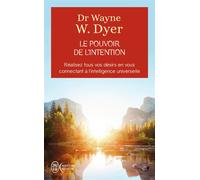 Le pouvoir de l'intention Apprendre à co-créer le monde à votre façon - Wayne W. Dyer - J'ai Lu - Poche - Essai