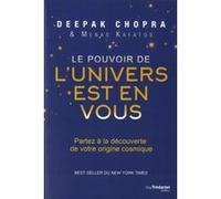 Le Pouvoir de l'Univers est en vous Deepak Chopra (Auteur), Menas Kafatos (Auteur), Olivier Vinet (Traduction)