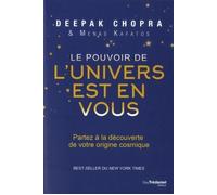 Le Pouvoir de l'Univers est en vous Un nouvel avenir aux possibilités infinies - Deepak Chopra - Tredaniel La Maisnie - broché - Guide
