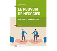Le pouvoir de négocier S'affronter sans violence - 3ème édition - François Delivré - Intereditions - broché - Etude