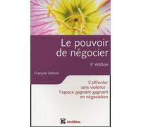 Le pouvoir de négocier: S'affronter sans violence : l'espace gagnant-gagnant en négociation