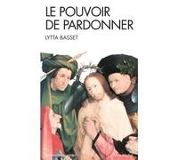 Lytta Basset – Le pouvoir de pardonner – Poche