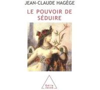 Le Pouvoir de séduire Jean-Claude Hagège (Auteur)