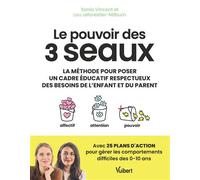 Le pouvoir des 3 seaux La méthode pour poser un cadre éducatif respectueux des besoins de l'enfant et du parent - Sonia Vincent - Vuibert - broché - Guide