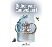Le Pouvoir des animaux Didier Van Cauwelaert (Auteur)