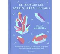 Le pouvoir des astres et des cristaux Stella Andromeda (Auteur)