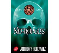 Le pouvoir des cinq - Tome 4 - Necropolis