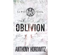 Le pouvoir des Cinq - Tome 5 - Oblivion