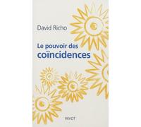 Le Pouvoir des coïncidences - David Richo - Payot - broché - Essai