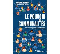 Le pouvoir des communautés: Un levier stratégique et de transformation pour les entreprises