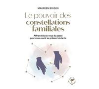 Le pouvoir des constellations familiales – Affranchissez-vous du passé – Marabout