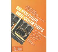 Le pouvoir des courtiers: Univers marchand et acteurs du courtage en Europe (XIVe-XVIIIe siècle)