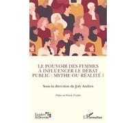 Le pouvoir des femmes à influencer le débat public : mythe ou réalité ?