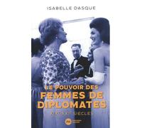 Le pouvoir des femmes de diplomates: XIXe-XXIe siècles