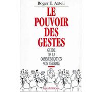 Le pouvoir des gestes: Guide de la communication non verbale