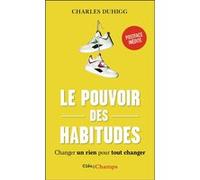 Le pouvoir des habitudes Charles Duhigg (Auteur), Johan-Frédérik Hel-Guedj (Traduction)