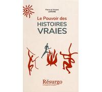 Le Pouvoir Des Histoires Vraies - Eclairez, Touchez, Motivez