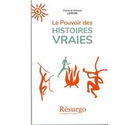 Le pouvoir des histoires vraies - L483 - Pierre et Vincent Lefèvre - Rassemblement A Son Image - broché - Essai