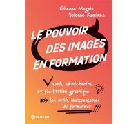 Le pouvoir des images en formation Visuels, sketchnotes et facilitation graphique : les outils indispensables du formateur - Etienne Magnin - Gereso Eds - broché - Etude