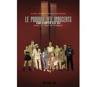 Le Pouvoir Des Innocents - Cycle 2 : Car L'enfer Est Ici - Intégrale