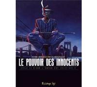 Le pouvoir des innocents, cycle II Luc Brunschwig (Auteur), David Nouhaud (Auteur), David Nouhaud (Illustration), Laurent Hirn (Auteur)
