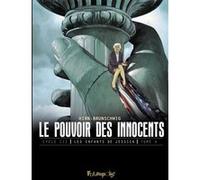Le pouvoir des innocents, cycle III Laurent Hirn (Auteur), Laurent Hirn (Illustration), Luc Brunschwig (Auteur)