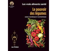 Le pouvoir des légumes: Un guide ayurvédique et contemporain