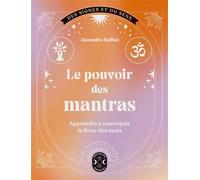 Le pouvoir des mantras Apprendre à convoquer la force des mots - Alexandra Raillan - Nouv.energies - broché - Guide