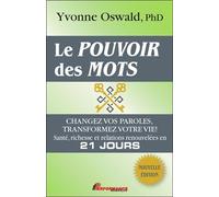 Le pouvoir des mots - Changez vos paroles, transformez votre vie ! - Yvonne Oswald - Performance - broché - Guide